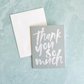 Thank You So Much - Greeting Card